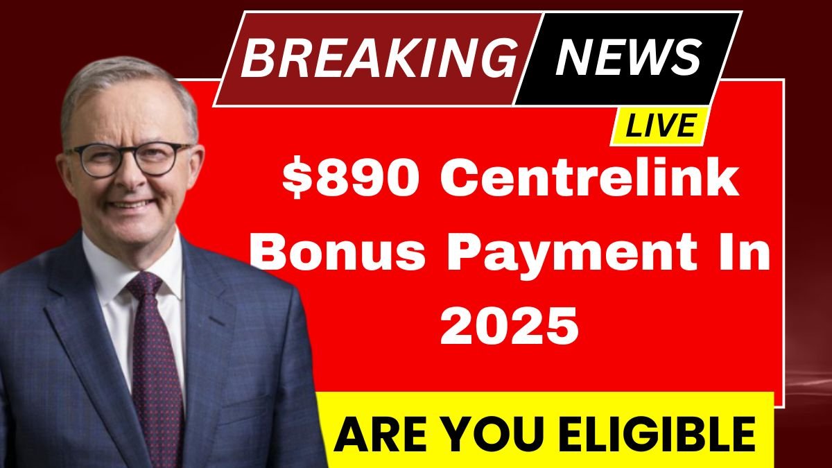 $890 Centrelink Bonus Payment In 2025