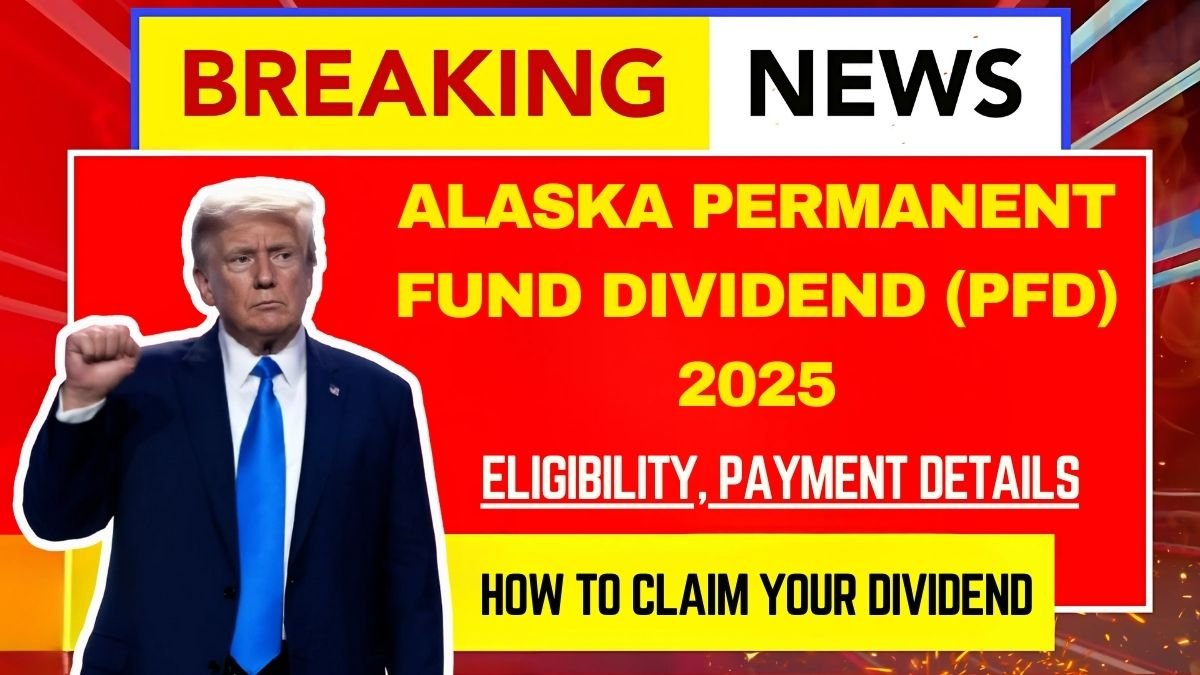 Alaska Permanent Fund Dividend (PFD) 2025: Eligibility, Payment Details, and Economic Impact