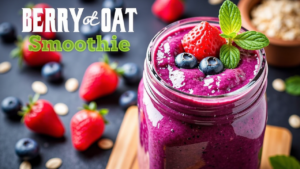 Berry Oat Smoothie Recipe: A Perfect Blend for Health & Wellness