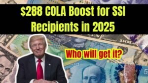 SSI Recipients to Receive a $288 COLA Increase in 2025 – Payment Details Inside!